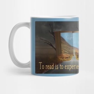 To Read is to Experience Adventure Mug